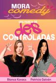 Mora Comedy 'Descontroladas'